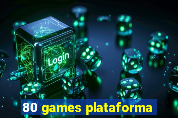 80 games plataforma